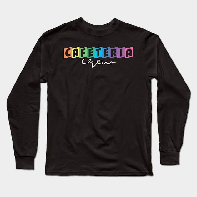 Cafeteria Crew Lunch Lady Squad Long Sleeve T-Shirt by TheBestHumorApparel